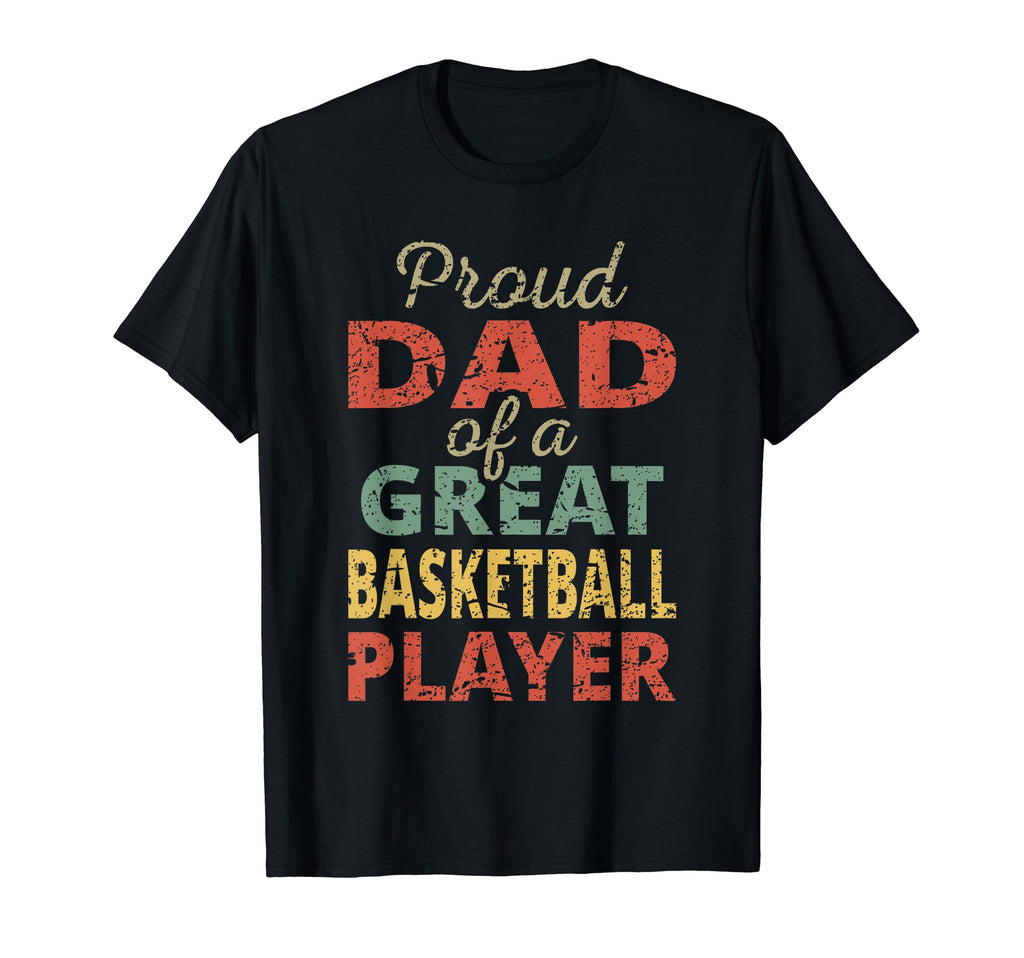 Proud Dad Great Basketball Player T-Shirt - Minimalist Print Men Women - T-Shirt, Sweatshirt, Hoodie