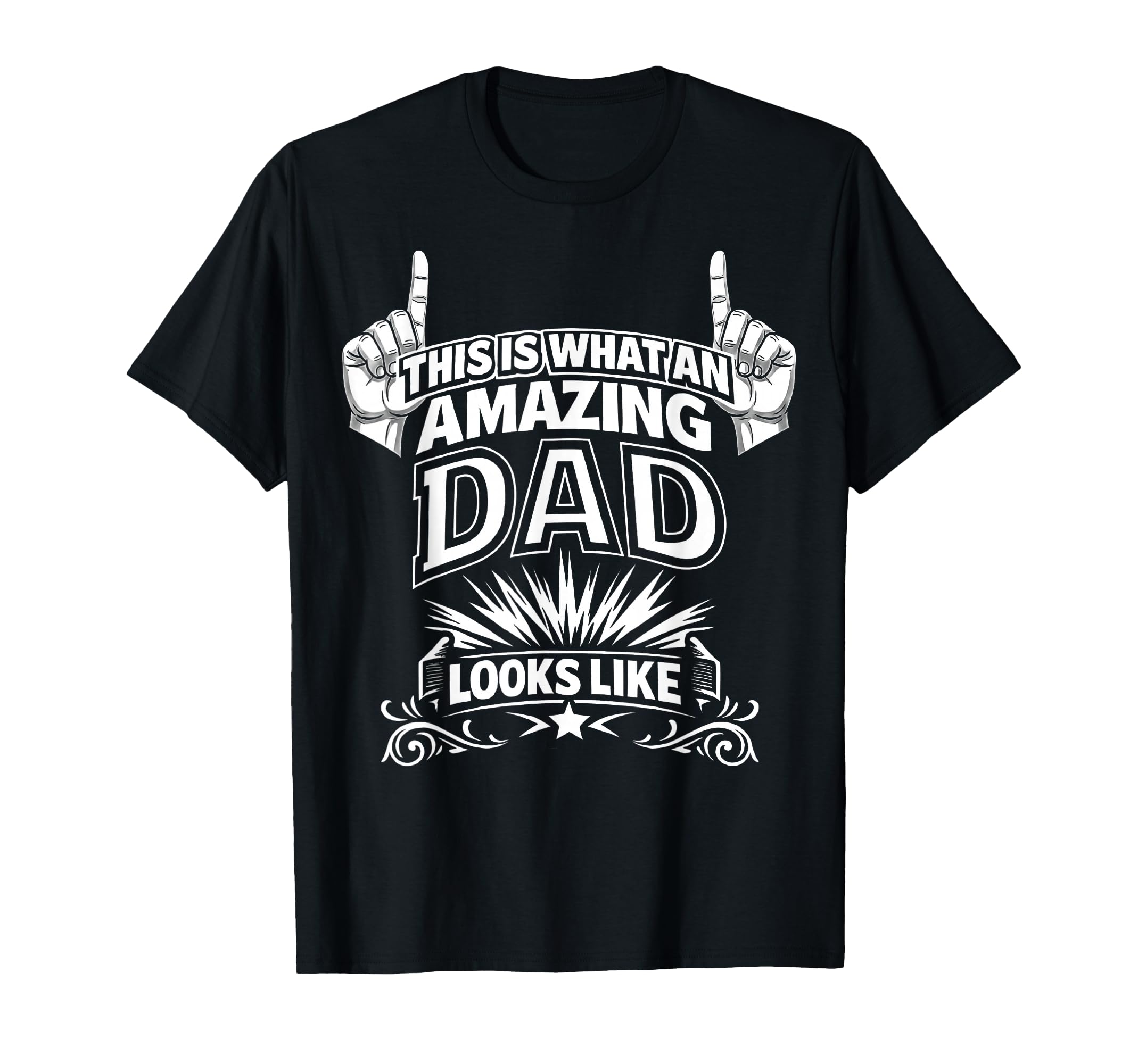 This Is What Amazing Dad Looks T-Shirt - Fun Novelty Design for Adults - T-Shirt, Sweatshirt, Hoodie