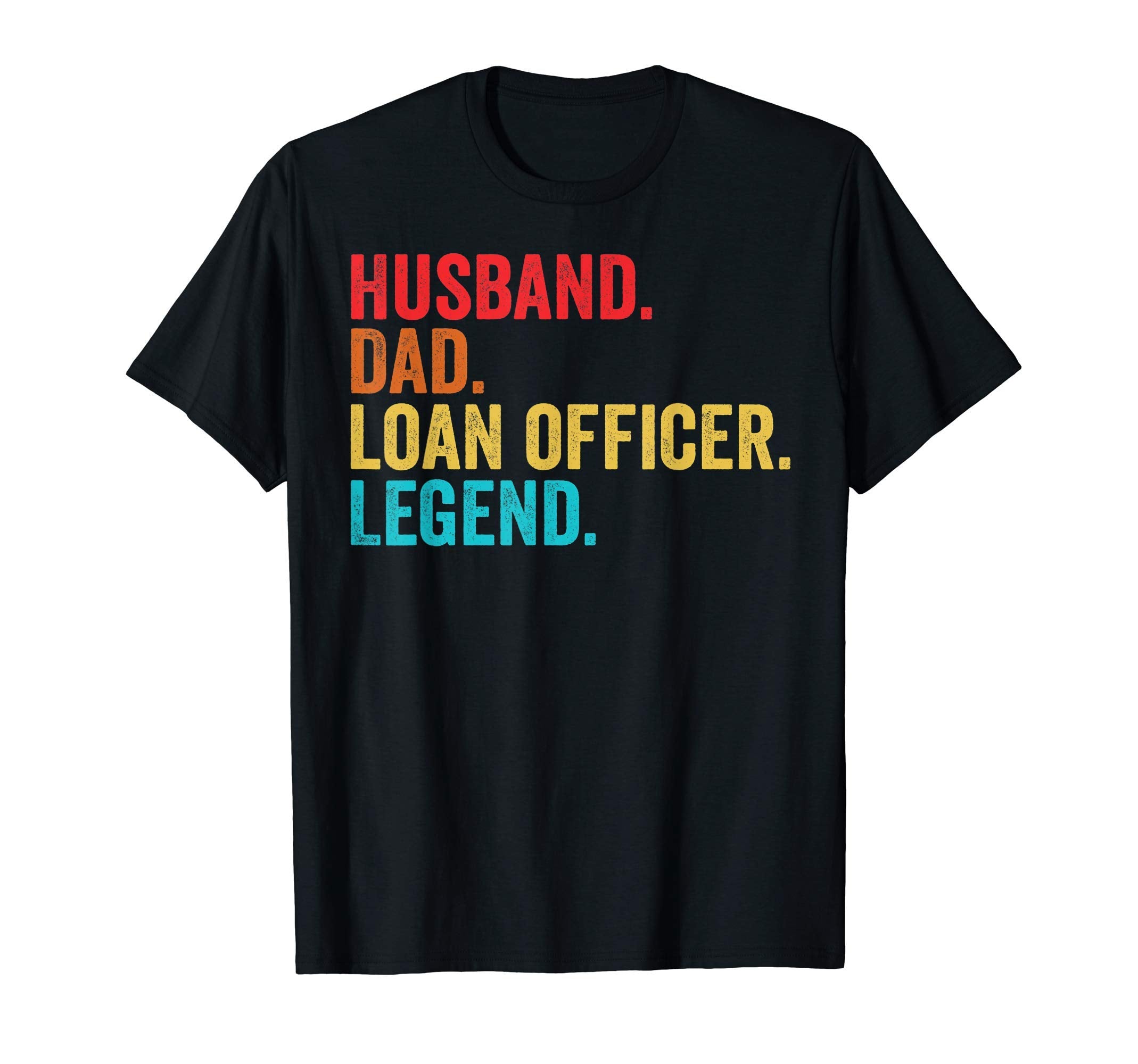 Mens Husband Dad Loan Officer Legend T-Shirt - Minimalist Print Unisex - T-Shirt, Sweatshirt, Hoodie