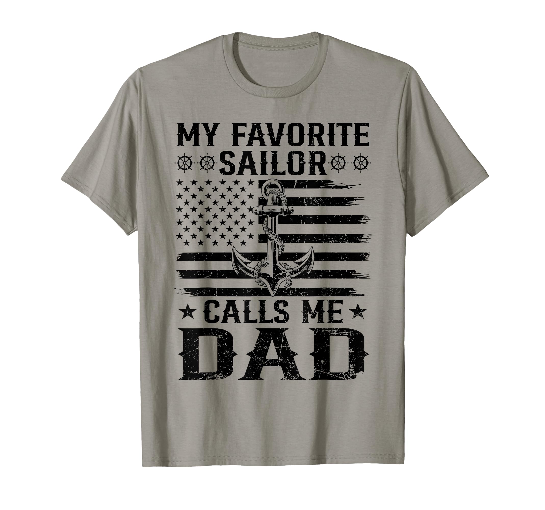 My Favorite Sailor Calls Me Dad T-Shirt - Fun Novelty Design Men Women - T-Shirt, Sweatshirt, Hoodie