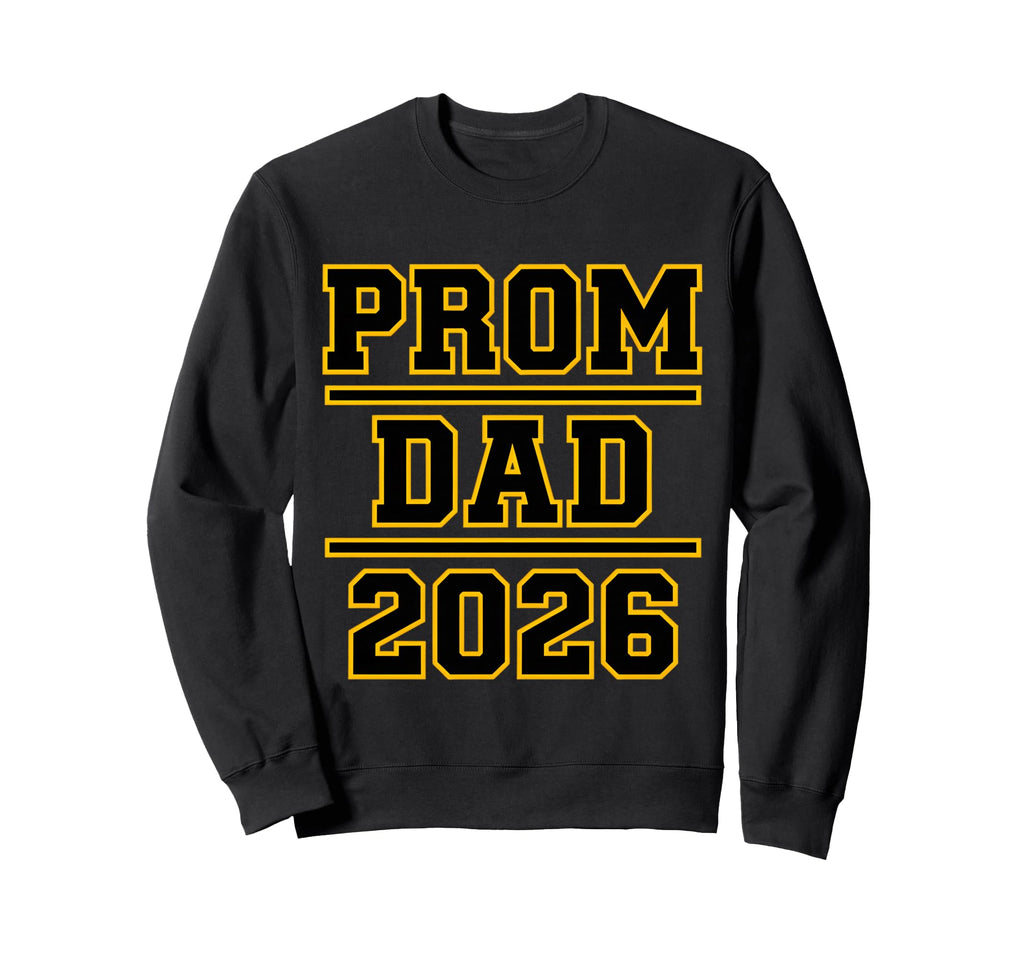 Prom Dad 2026 Matching Outfit Proud Sweatshirt - Streetwear Style Unisex - T-Shirt, Sweatshirt, Hoodie