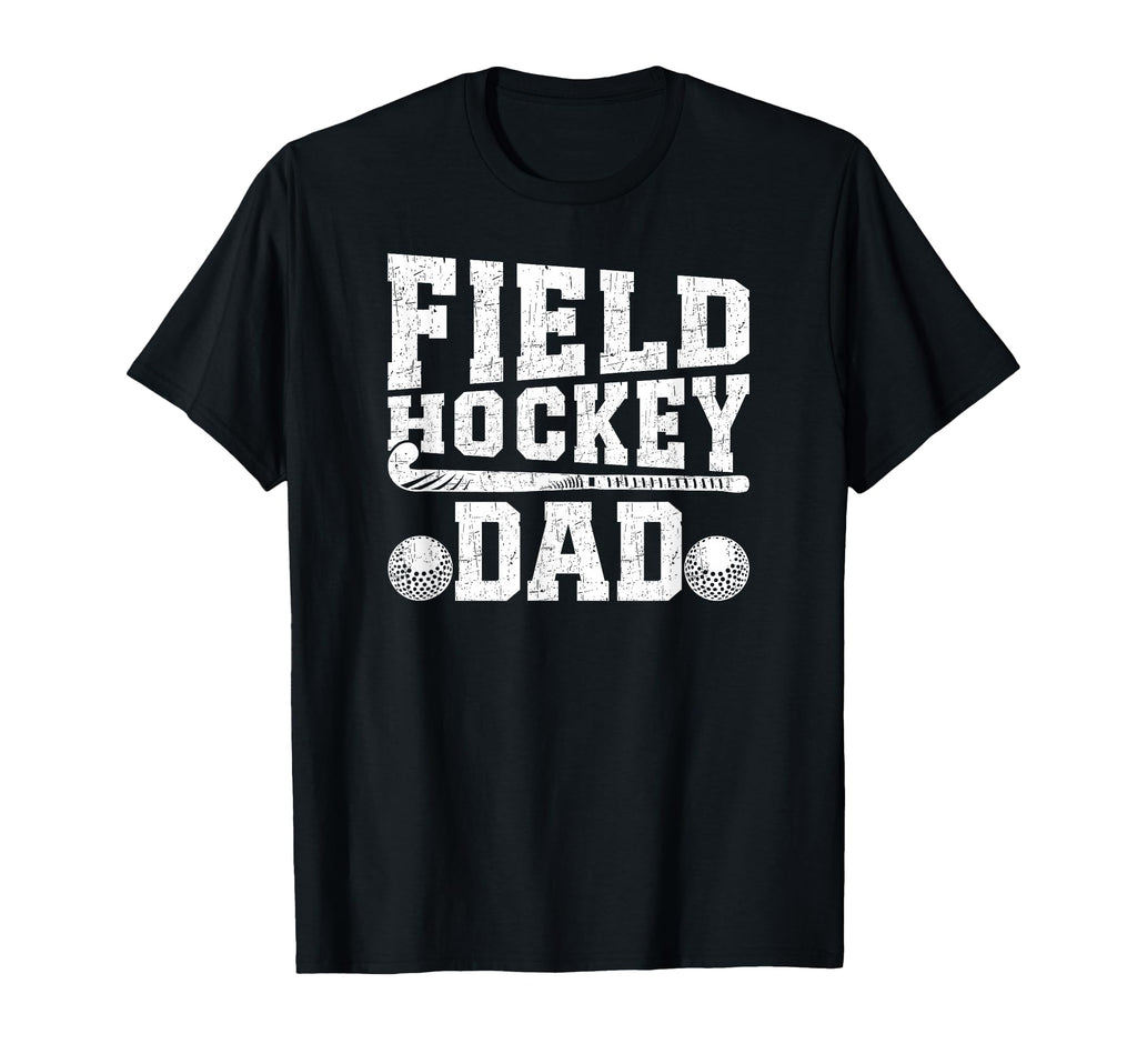 Field Hockey Dad Proud Father Field Hockey T-Shirt - Graphic Print Unisex - T-Shirt, Sweatshirt, Hoodie