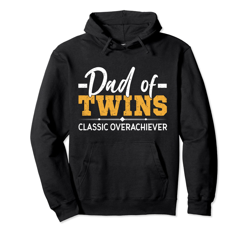 Dad Twins Overachiever Fathers Day Hoodie - Unique Graphic Men Women - T-Shirt, Sweatshirt, Hoodie
