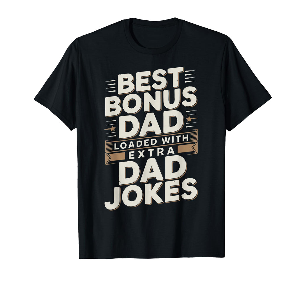 Best Bonus Dad Step Parent Stepfather T-Shirt - Streetwear Style Unisex - T-Shirt, Sweatshirt, Hoodie