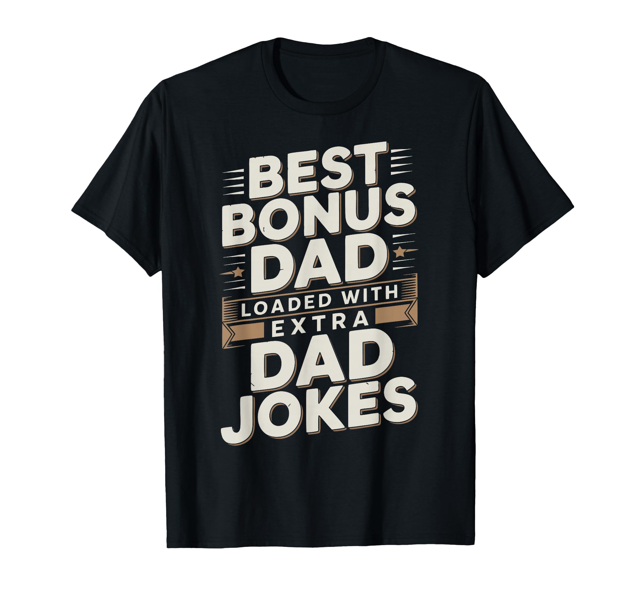 Best Bonus Dad Step Parent Stepfather T-Shirt - Streetwear Style Unisex - T-Shirt, Sweatshirt, Hoodie
