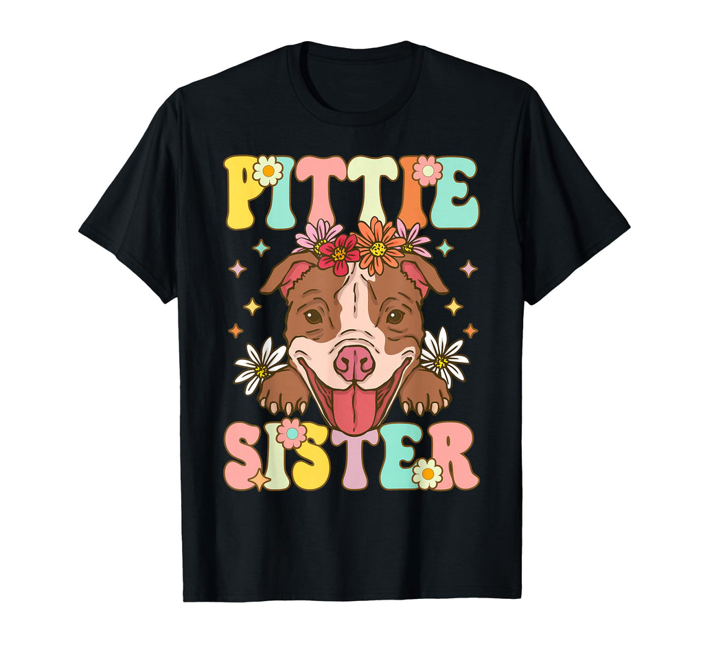 Pittie Sister Pitbull Sister Pitbull T-Shirt - Streetwear Style for Adults - T-Shirt, Sweatshirt, Hoodie
