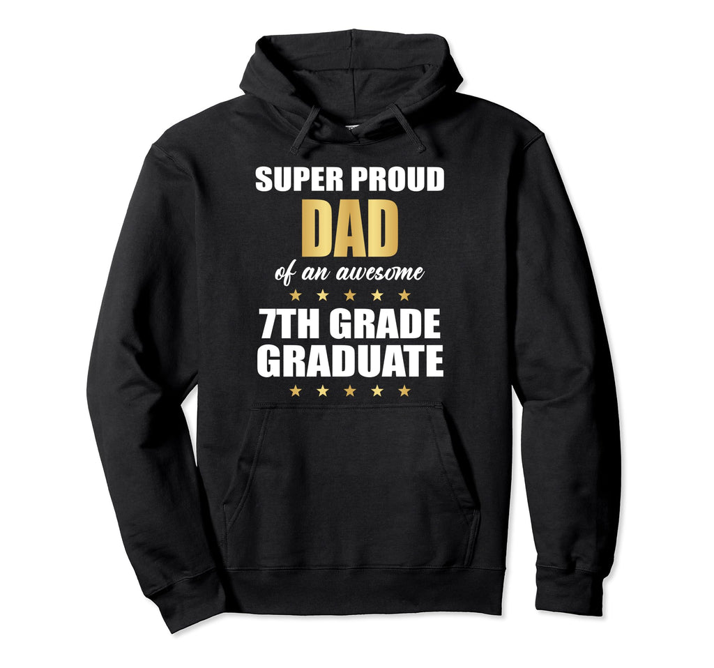 Super Proud Dad Awesome 7Th Grade Hoodie - Aesthetic Graphic Unisex - T-Shirt, Sweatshirt, Hoodie