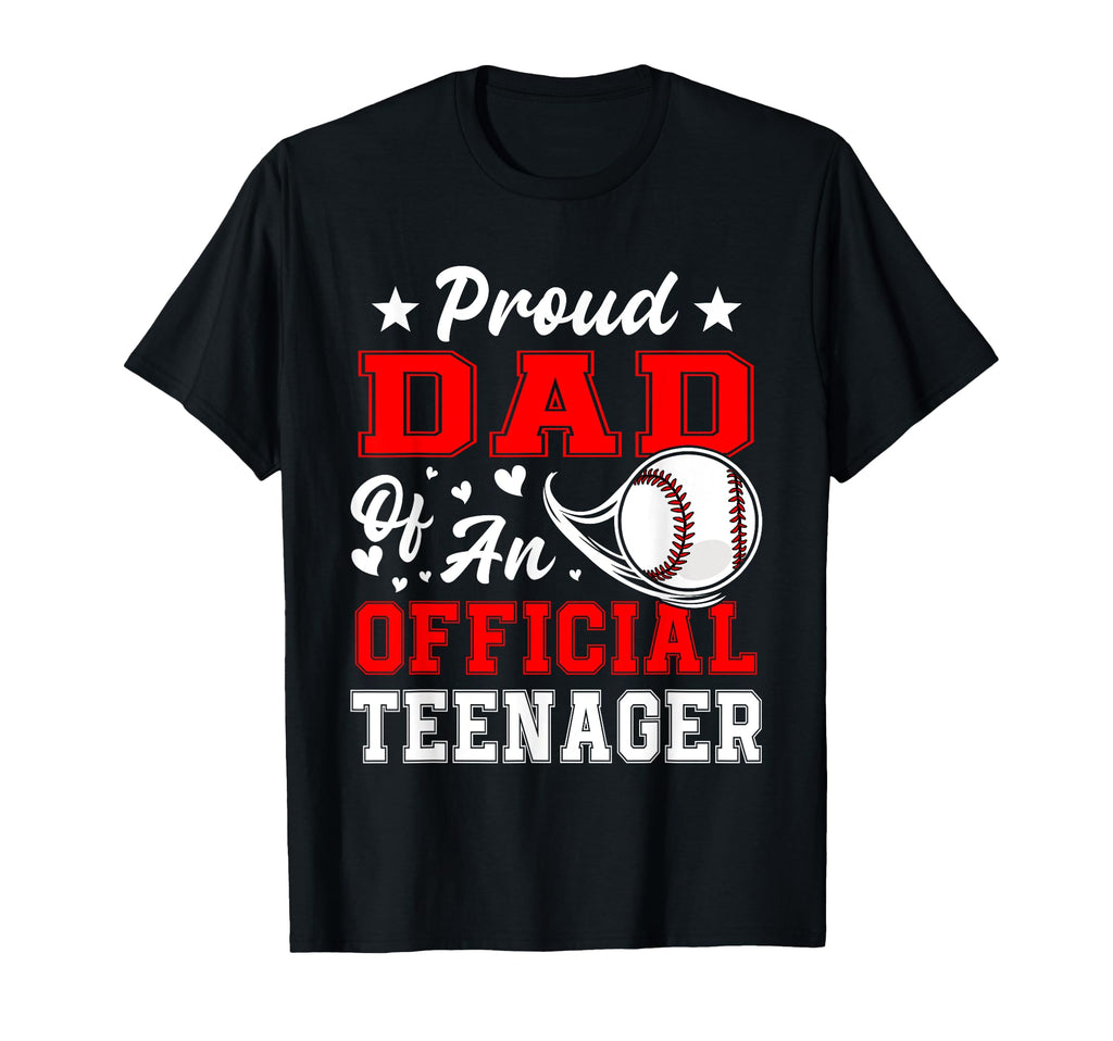 13Th Birthday Baseball Proud Dad T-Shirt - Fun Novelty Design for Adults - T-Shirt, Sweatshirt, Hoodie