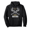 Best Buckin Dad Ever Deer Hunters Hunting Hoodie - Novelty Apparel Unisex - T-Shirt, Sweatshirt, Hoodie