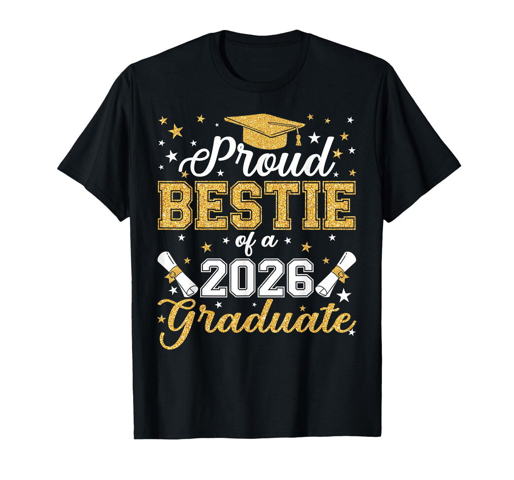 Proud Bestie Class 2026 Graduate Senior T-Shirt - Trendy Graphic Unisex - T-Shirt, Sweatshirt, Hoodie