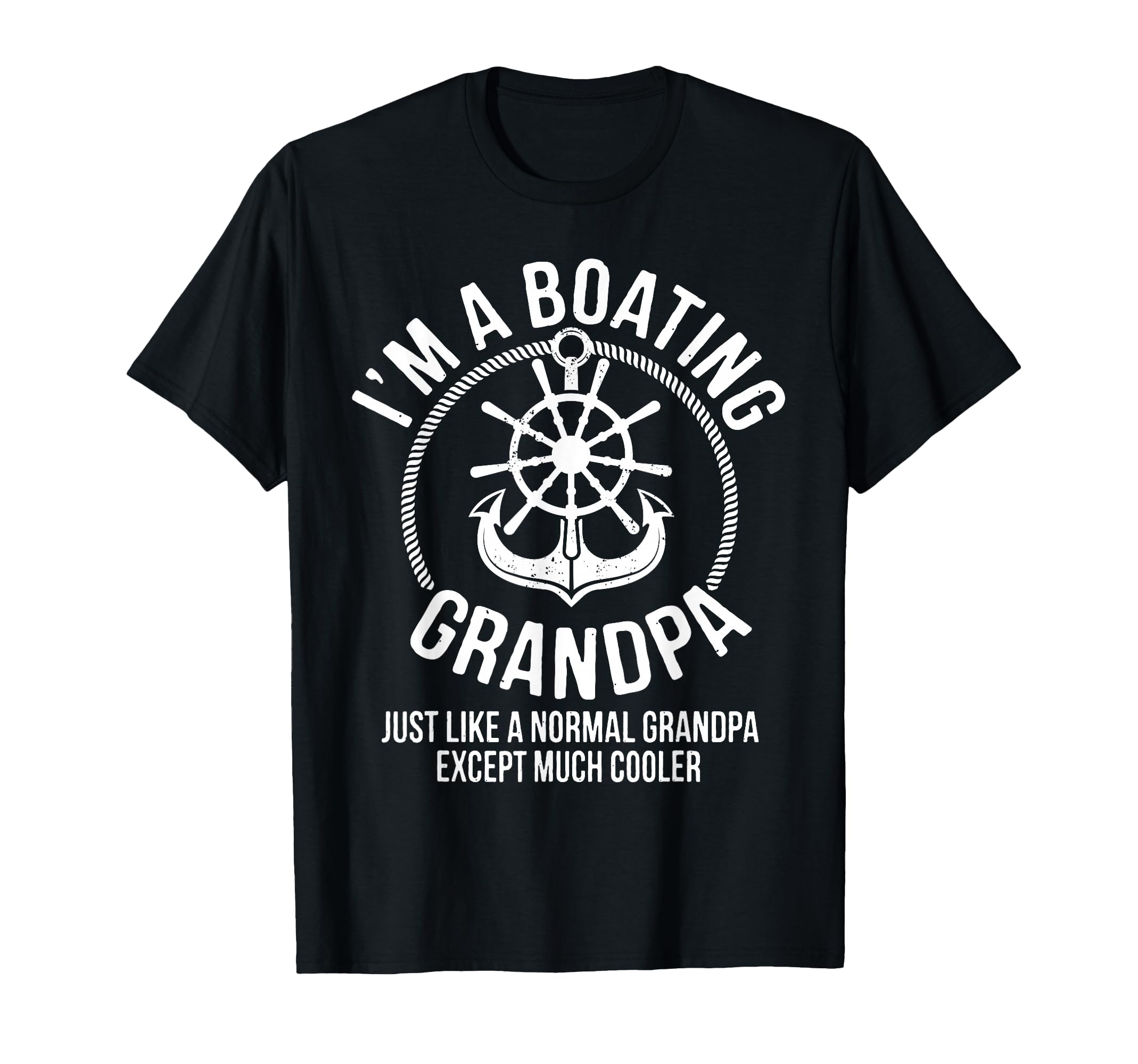 Boating Gifts I Am Boating Grandpa T-Shirt - Fun Novelty Design for Adults - T-Shirt, Sweatshirt, Hoodie