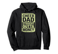 Cheer Dad Straight Outta Money Dad Hoodie - Fun Novelty Design Men Women - T-Shirt, Sweatshirt, Hoodie