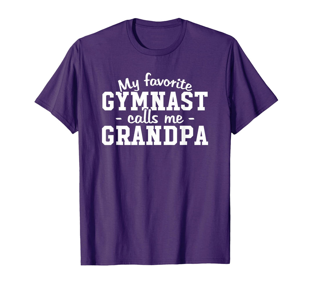 My Favorite Gymnast Calls Me Grandpa T-Shirt - Novelty Apparel Unisex - T-Shirt, Sweatshirt, Hoodie