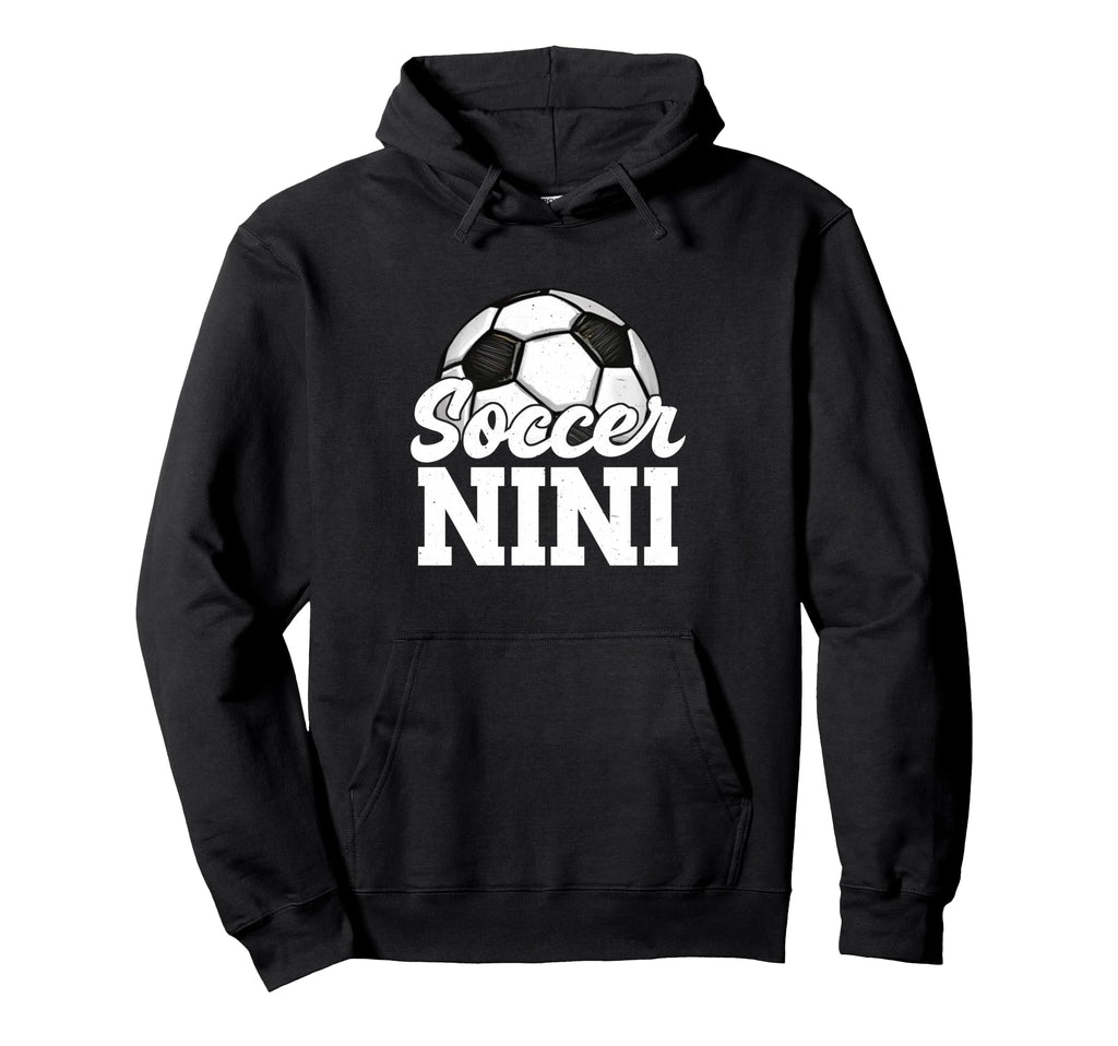 Soccer Nini Gifts Mothers Day Soccer Lovers Hoodie - Graphic Print Unisex - T-Shirt, Sweatshirt, Hoodie