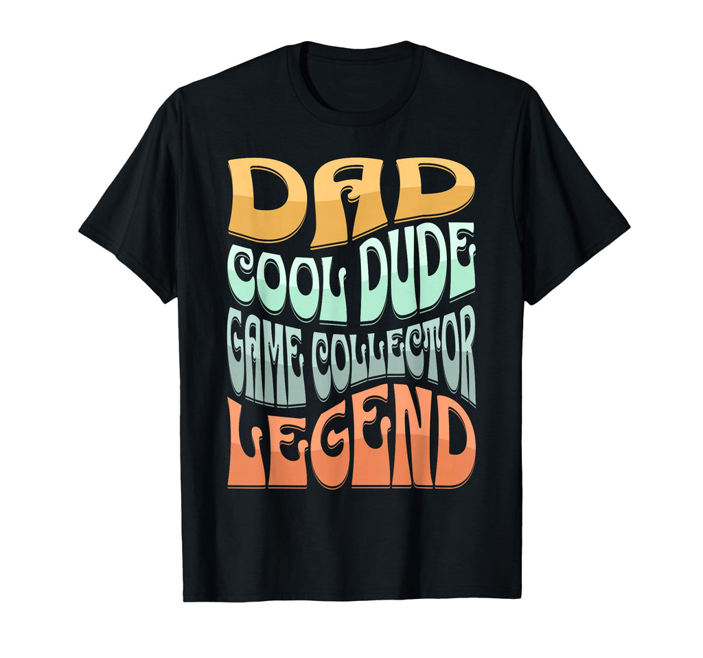 Dad Game Collector Legend T-Shirt - Novelty Apparel Unisex - T-Shirt, Sweatshirt, Hoodie