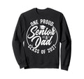 One Proud Senior Dad Class 2027 Sweatshirt - Streetwear Style for Adults - T-Shirt, Sweatshirt, Hoodie
