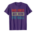 Dad Jokes Are How Eye Roll T-Shirt - Graphic Print Men Women - T-Shirt, Sweatshirt, Hoodie