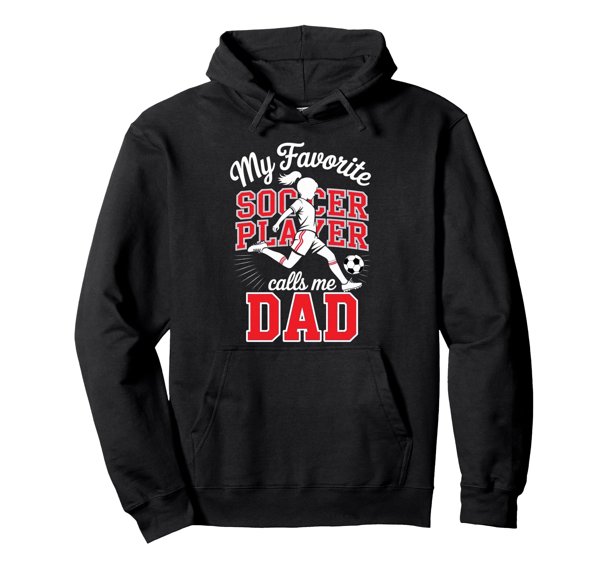 Soccer Dad Favorite Soccer Player Calls Me Hoodie - Novelty Apparel Unisex - T-Shirt, Sweatshirt, Hoodie