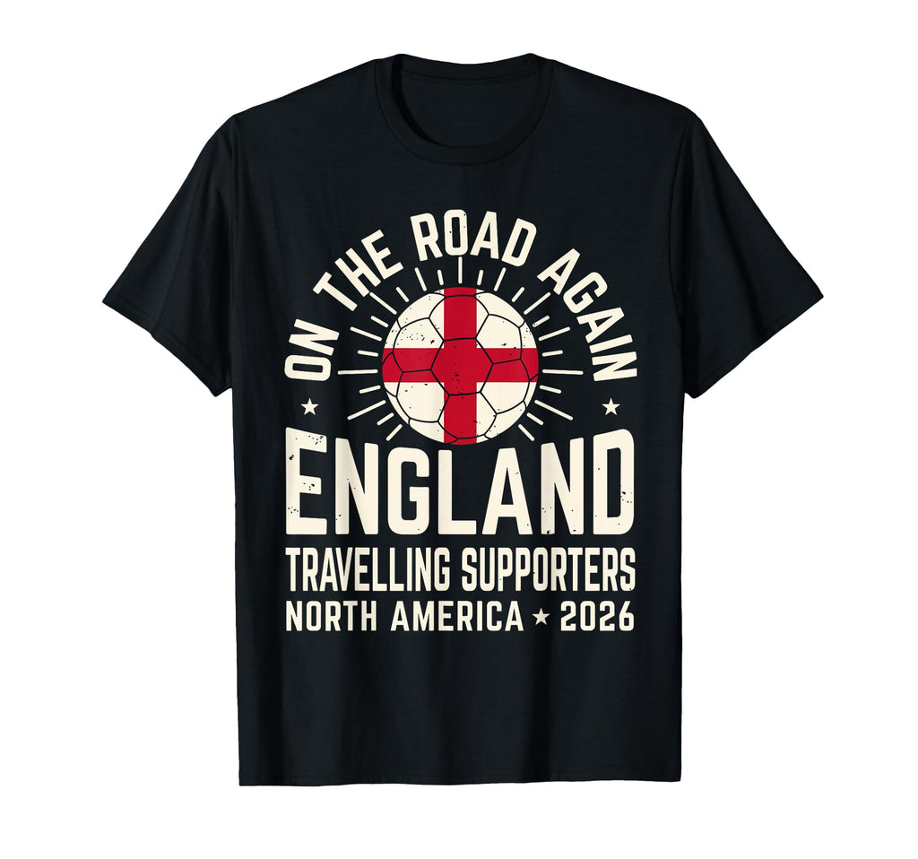 Road Again England Soccer Fans T-Shirt - Casual Everyday Wear for Adults - T-Shirt, Sweatshirt, Hoodie