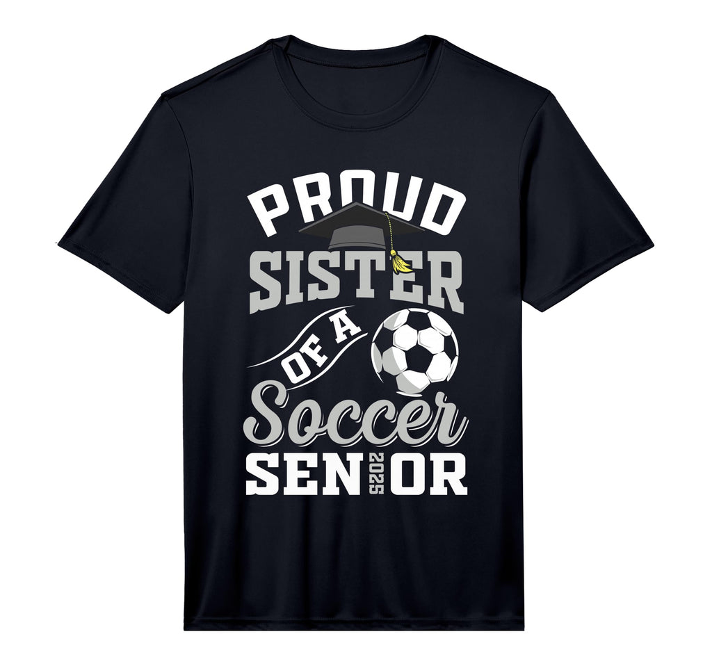 Proud Sister Soccer Senior Class 2025 T-Shirt - Graphic Print Unisex - T-Shirt, Sweatshirt, Hoodie