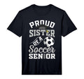 Proud Sister Soccer Senior Class 2025 T-Shirt - Graphic Print Unisex - T-Shirt, Sweatshirt, Hoodie