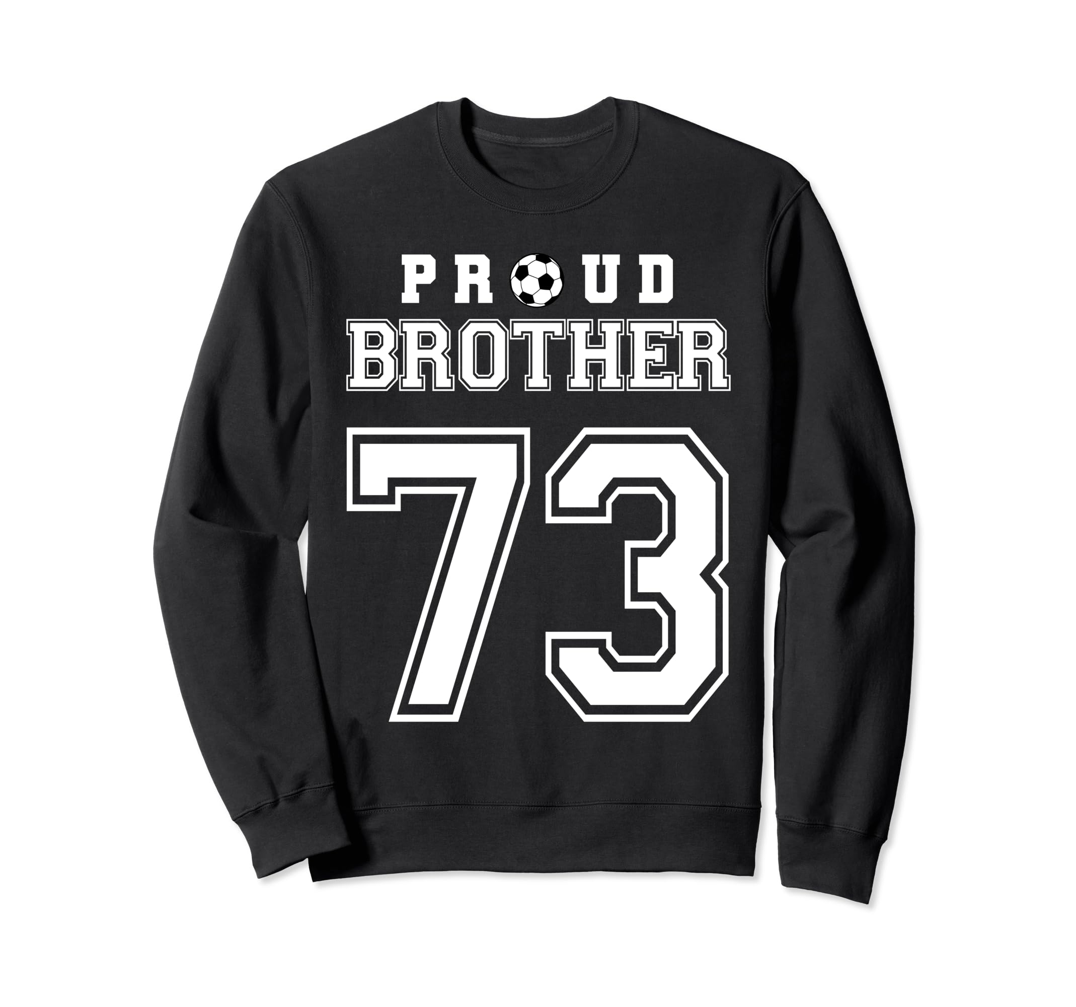 Number 73 Custom Proud Soccer Futbol Sweatshirt - Custom Art Print Unisex - T-Shirt, Sweatshirt, Hoodie