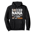 Soccer Nana Like Normal Nana But Louder Hoodie - Trendy Graphic for Adults - T-Shirt, Sweatshirt, Hoodie