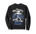 Favorite Football Player Call Me Dad Sweatshirt - Graphic Print Men Women - T-Shirt, Sweatshirt, Hoodie