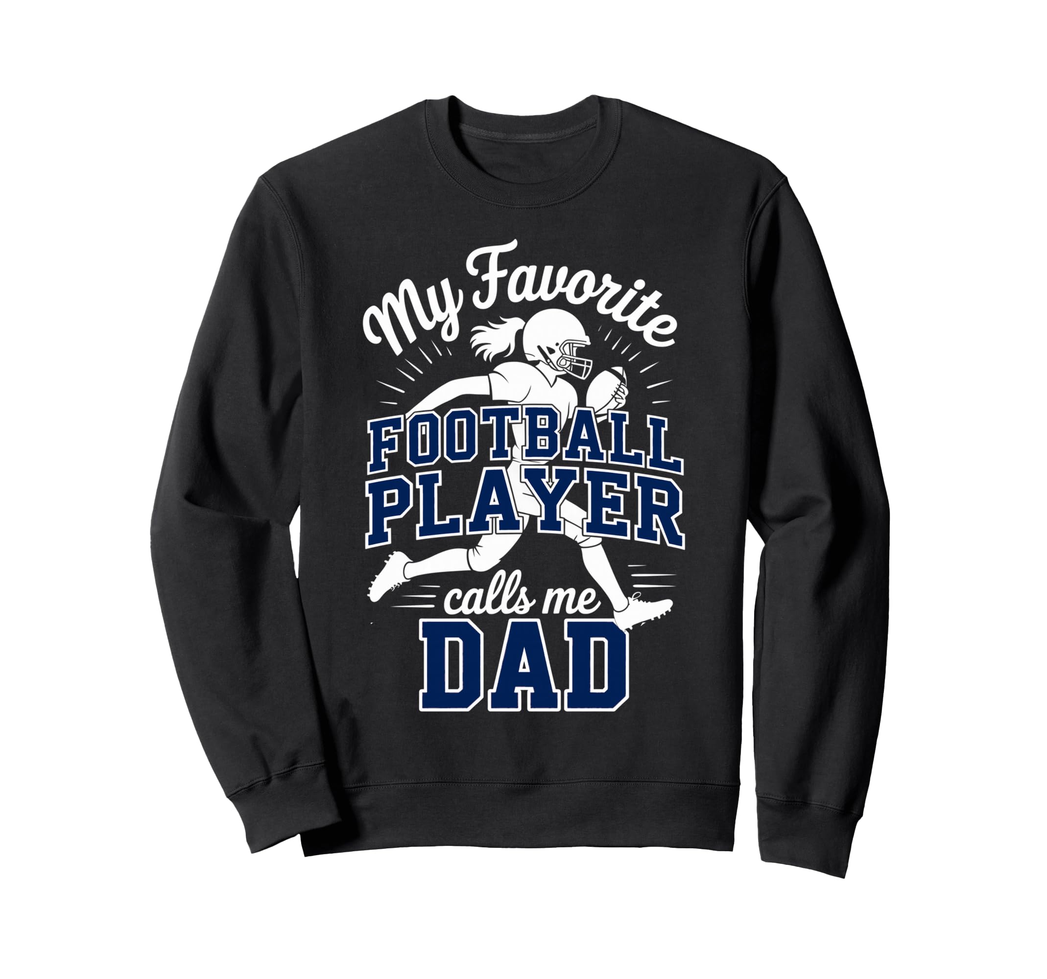 Favorite Football Player Call Me Dad Sweatshirt - Graphic Print Men Women - T-Shirt, Sweatshirt, Hoodie