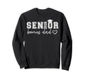Senior 2026 Proud Bonus Dad Sweatshirt - Fun Novelty Design for Adults - T-Shirt, Sweatshirt, Hoodie