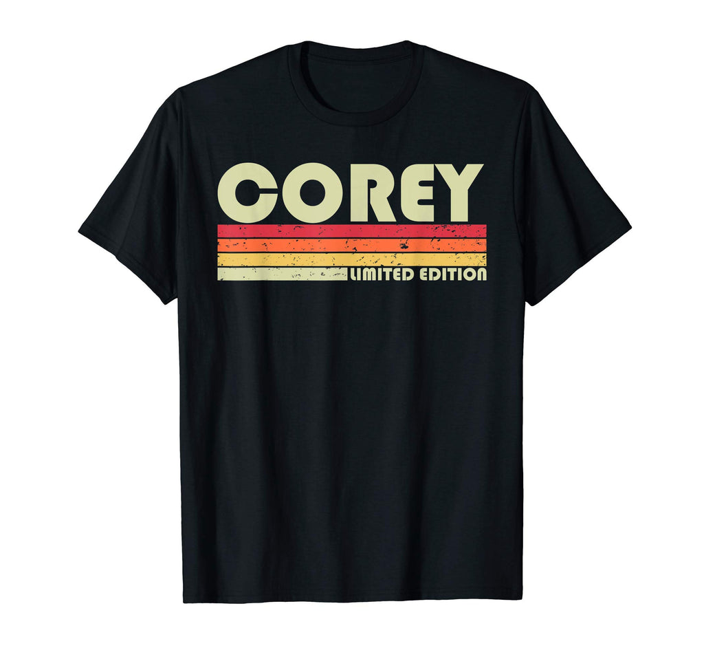 Corey Gift Name Personalized Funny T-Shirt - Casual Everyday Wear Unisex - T-Shirt, Sweatshirt, Hoodie