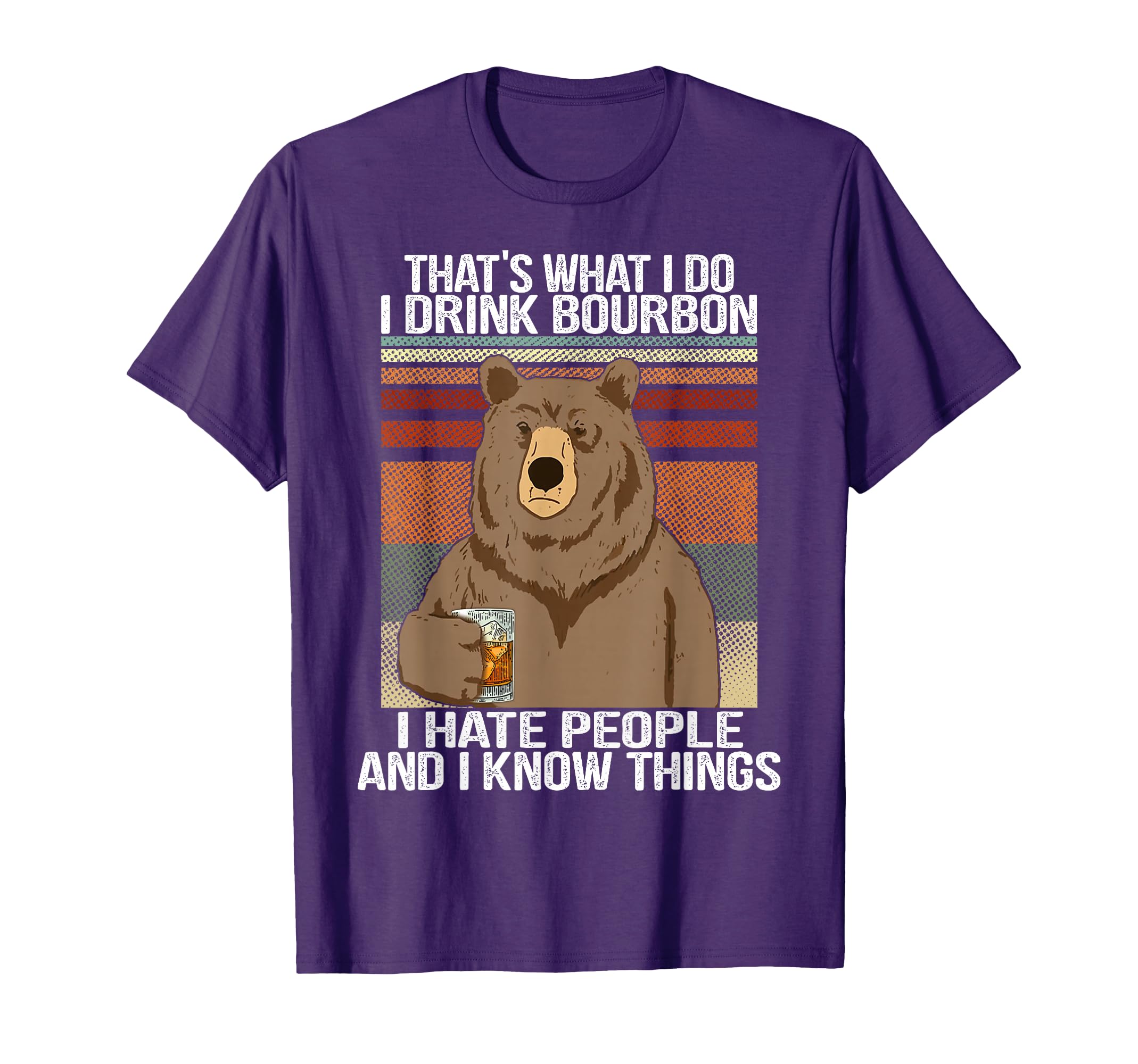 Thats What I Do I Drink Bourbon I T-Shirt - Custom Art Print Men Women - T-Shirt, Sweatshirt, Hoodie