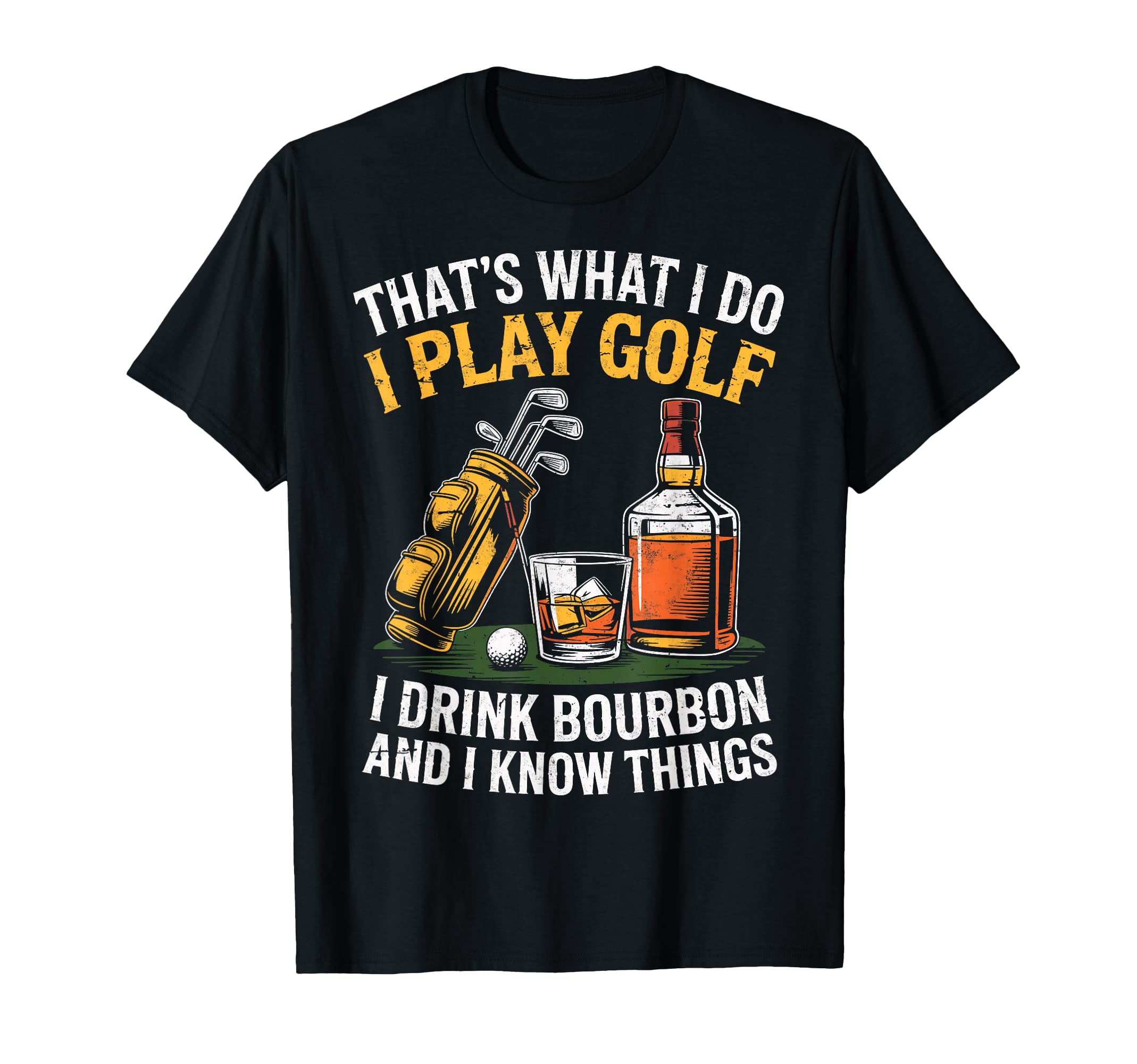 Thats What I Do I Play Golf T-Shirt - Casual Everyday Wear for Adults - T-Shirt, Sweatshirt, Hoodie