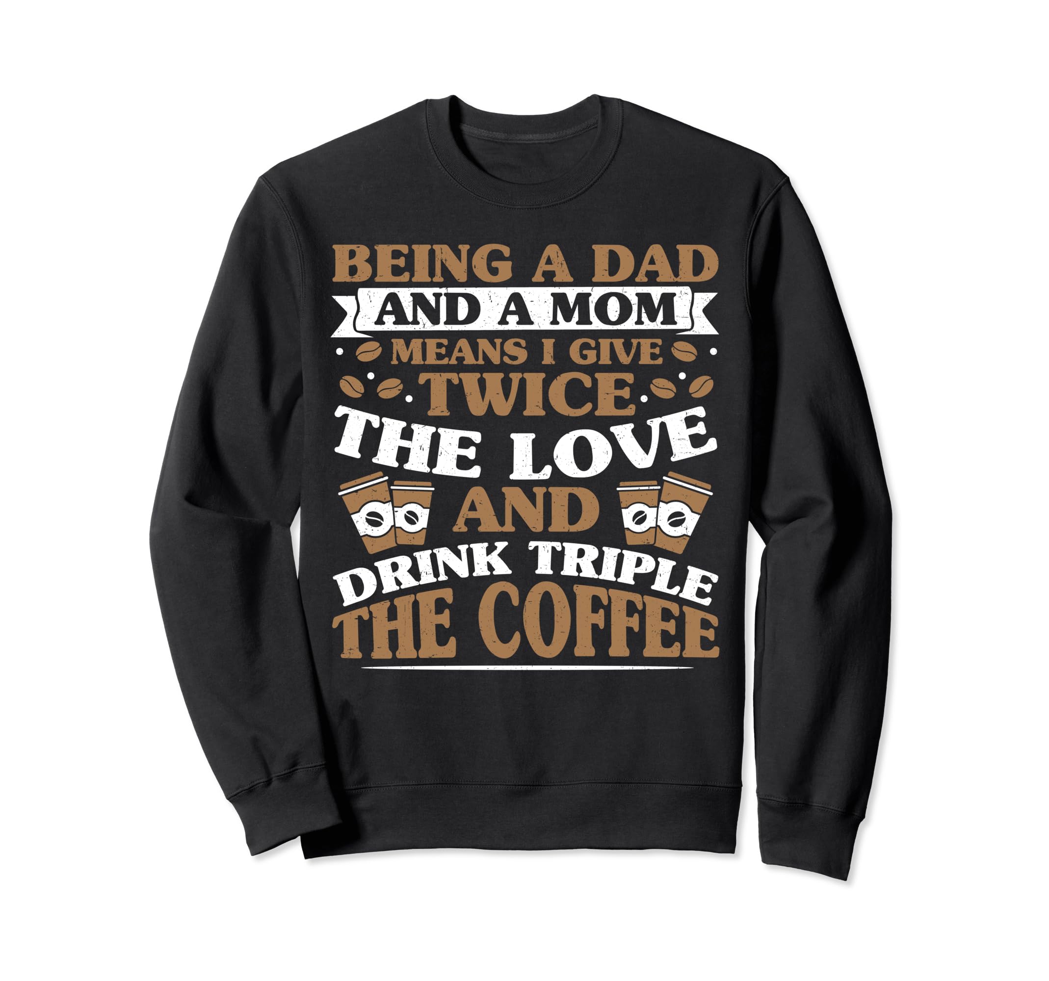 Funny Single Dad Fathers Day Sweatshirt - Casual Everyday Wear Men Women - T-Shirt, Sweatshirt, Hoodie