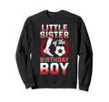 Little Sister Birthday Soccer Player Sweatshirt - Unique Graphic Unisex - T-Shirt, Sweatshirt, Hoodie