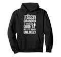 Im Soccer Grandpa Soccer Player Hoodie - Novelty Apparel for Adults - T-Shirt, Sweatshirt, Hoodie