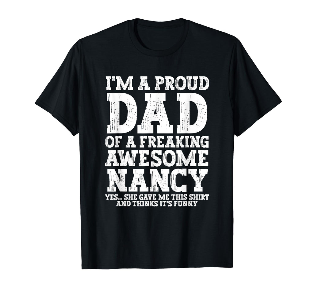 Dad Nancy Personalized Name Funny T-Shirt - Custom Art Print for Adults - T-Shirt, Sweatshirt, Hoodie