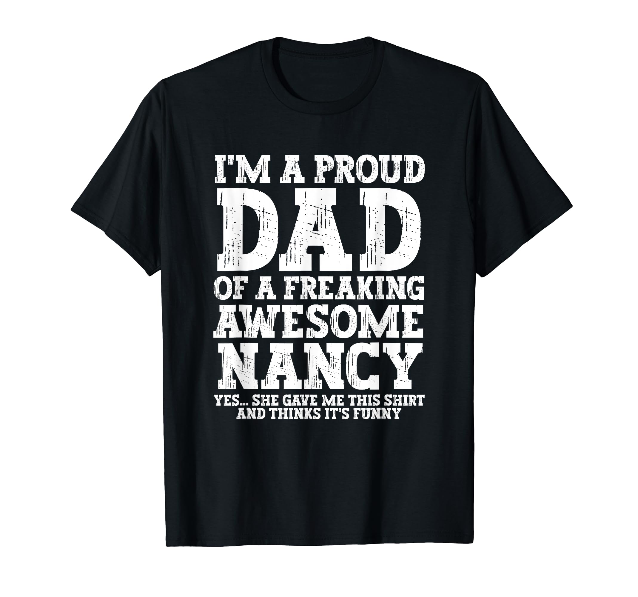 Dad Nancy Personalized Name Funny T-Shirt - Custom Art Print for Adults - T-Shirt, Sweatshirt, Hoodie