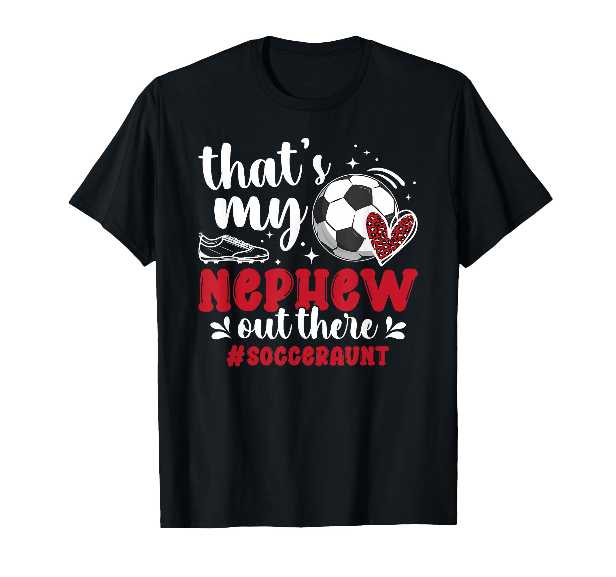 Thats My Nephew Soccer Aunt Soccer T-Shirt - Streetwear Style Unisex - T-Shirt, Sweatshirt, Hoodie