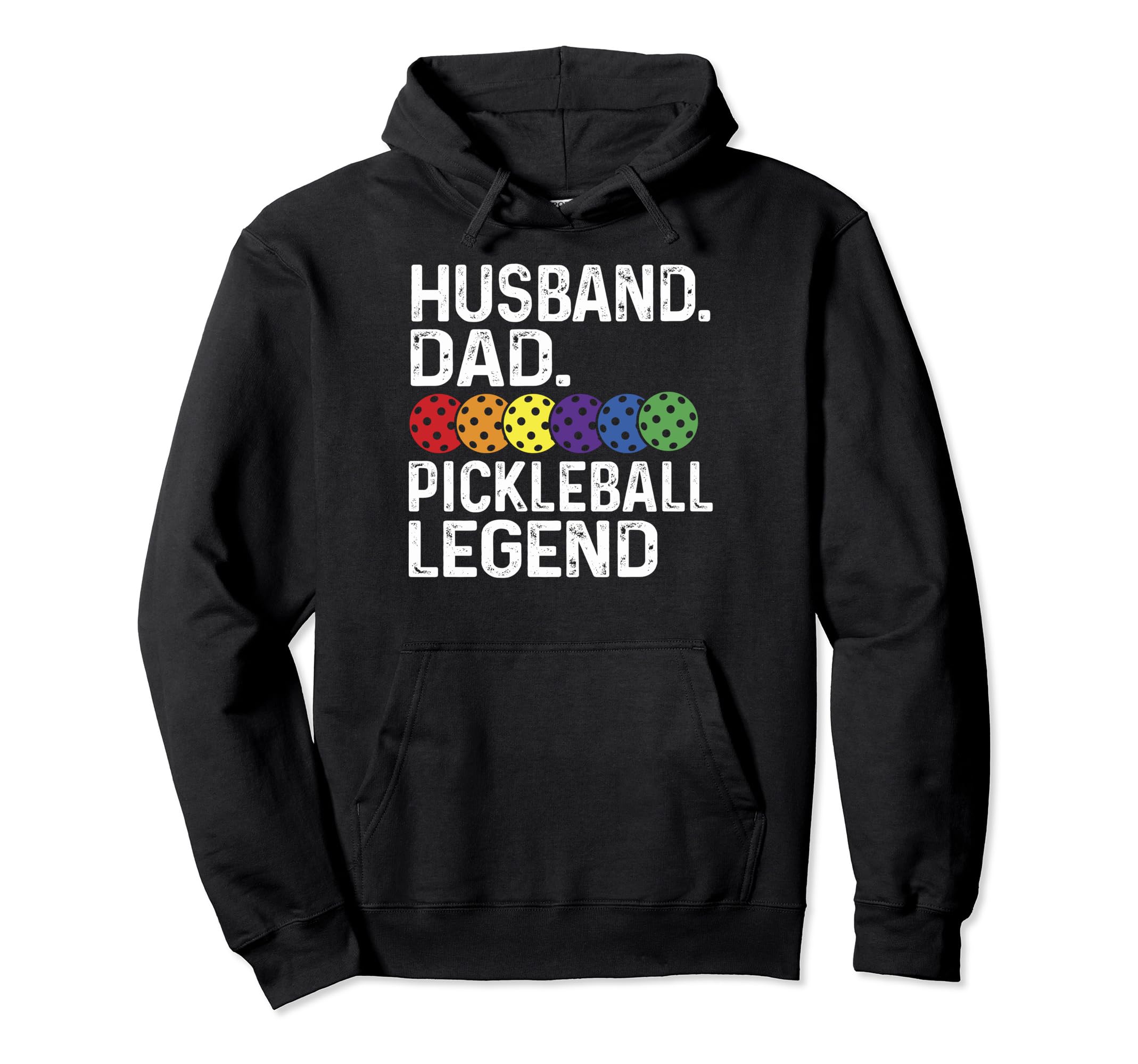 Pickleball Funny Ball Husband Dad Legend Hoodie - Unique Graphic Unisex - T-Shirt, Sweatshirt, Hoodie