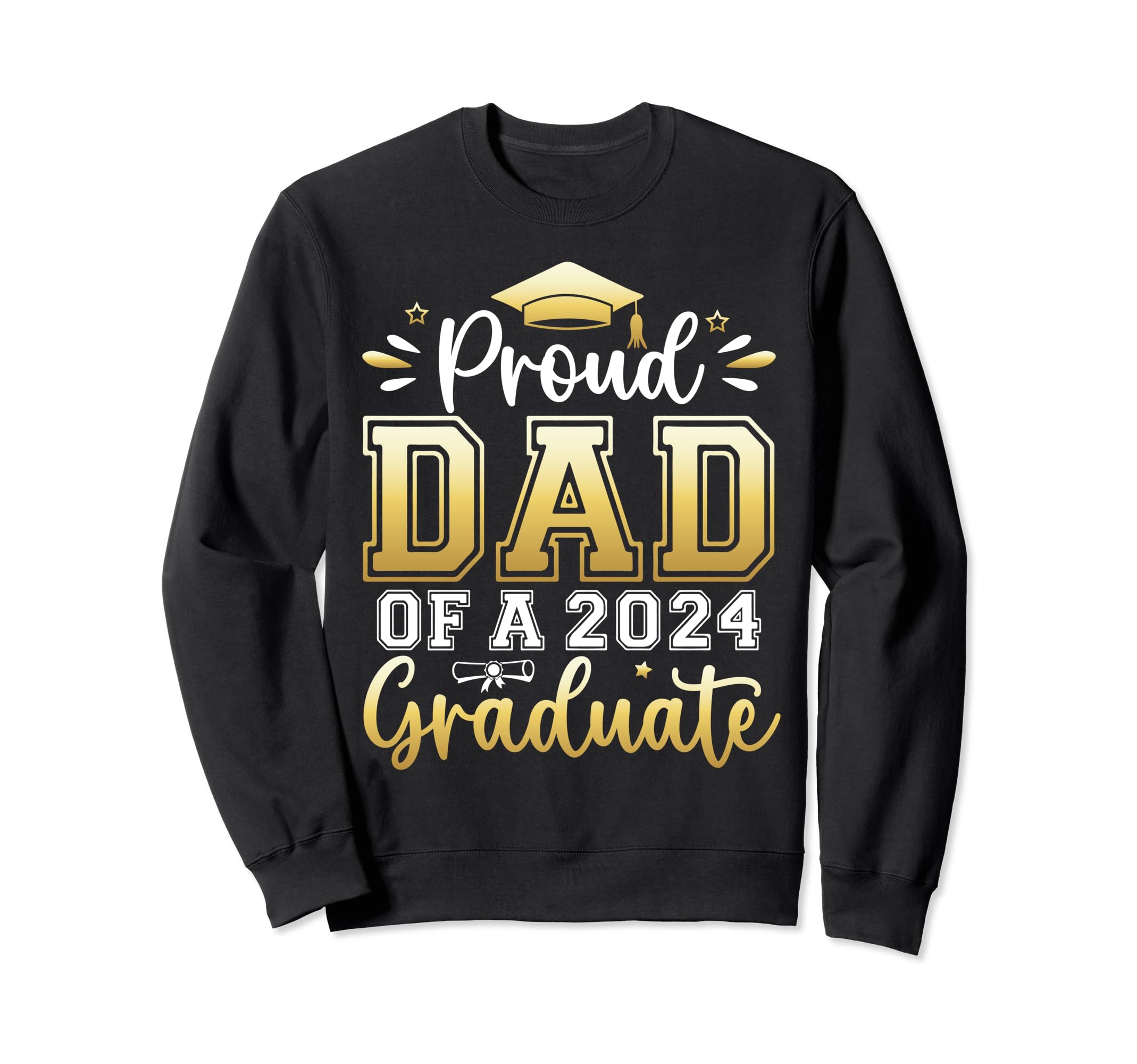 Proud Dad 2024 Graduate Senior Sweatshirt - Streetwear Style Unisex - T-Shirt, Sweatshirt, Hoodie