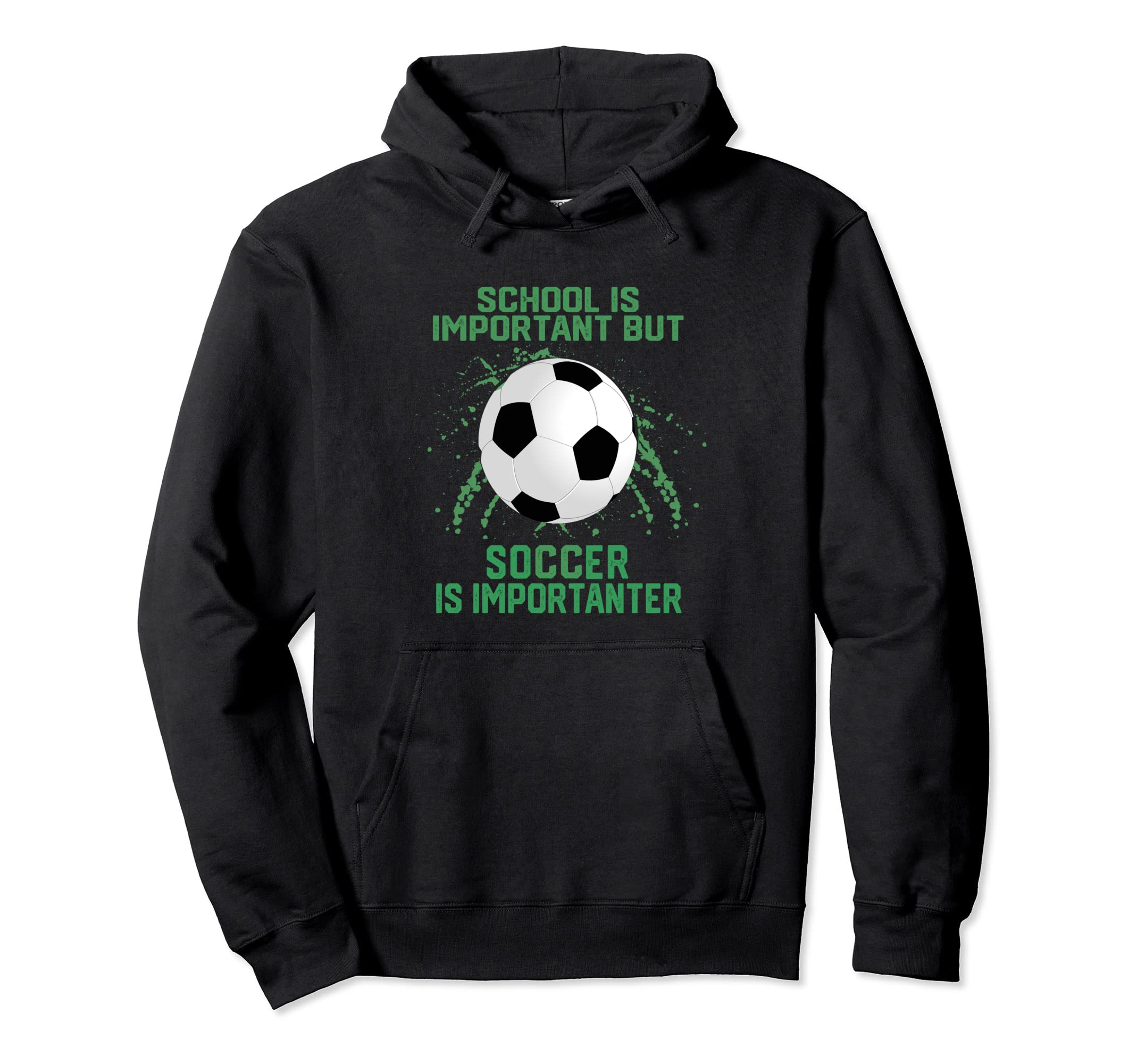 School Is Important But Soccer Is Hoodie - Fun Novelty Design Men Women - T-Shirt, Sweatshirt, Hoodie