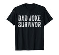 Funny Dad Joke Survivor Sarcastic T-Shirt - Novelty Apparel for Adults - T-Shirt, Sweatshirt, Hoodie