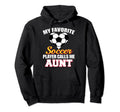 My Favorite Soccer Player Calls Me Aunt Hoodie - Trendy Graphic for Adults - T-Shirt, Sweatshirt, Hoodie