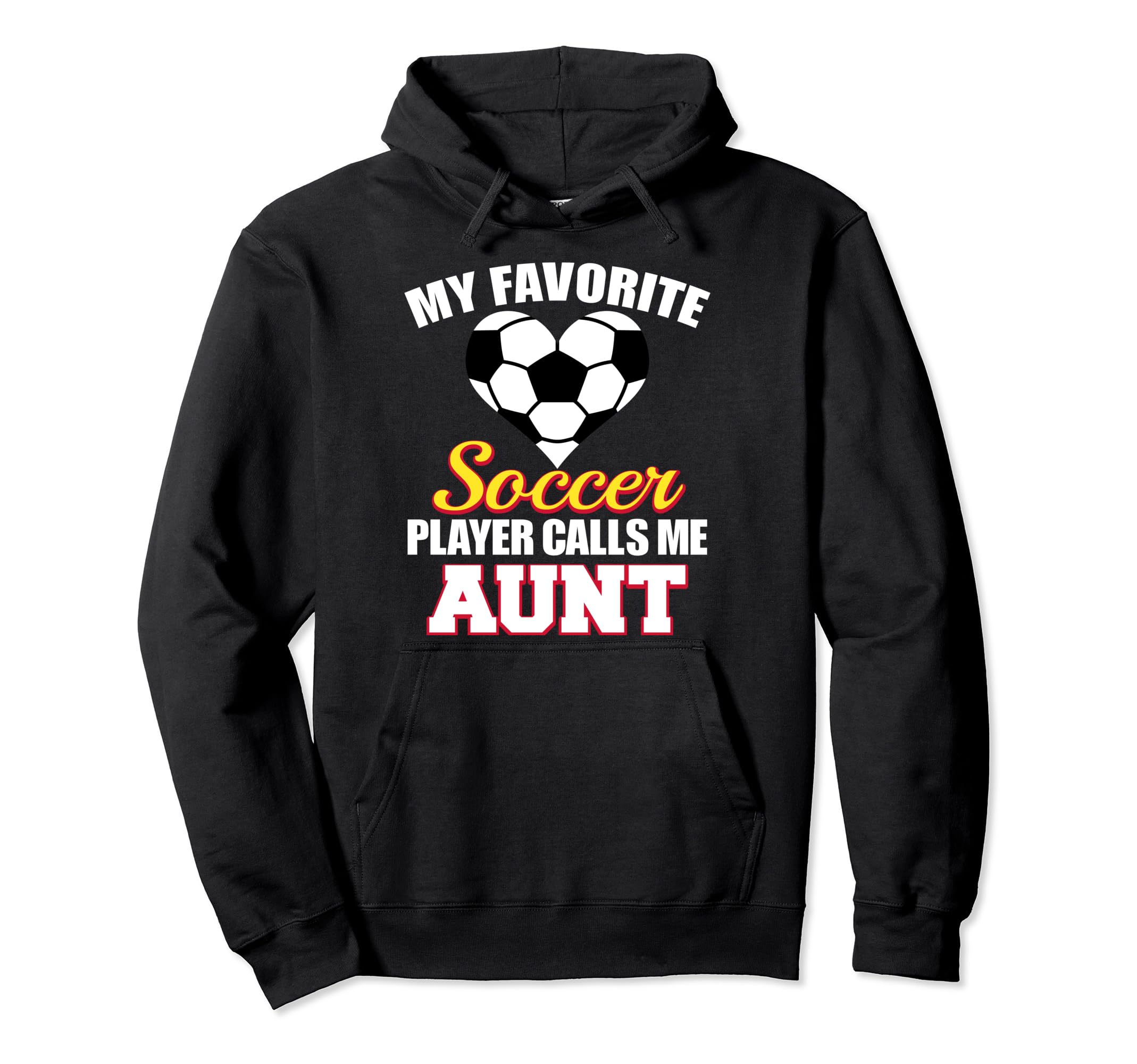 My Favorite Soccer Player Calls Me Aunt Hoodie - Trendy Graphic for Adults - T-Shirt, Sweatshirt, Hoodie