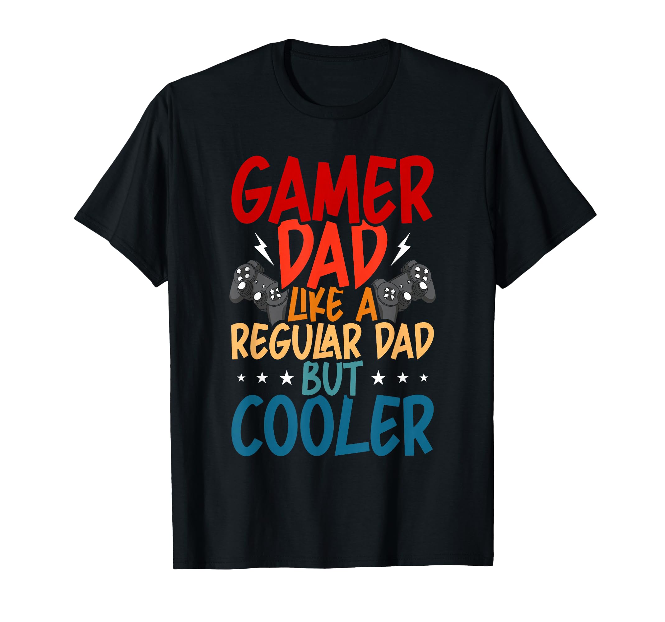 Gamer Dad Like Regular Dad Video Gamer T-Shirt - Graphic Print for Adults - T-Shirt, Sweatshirt, Hoodie