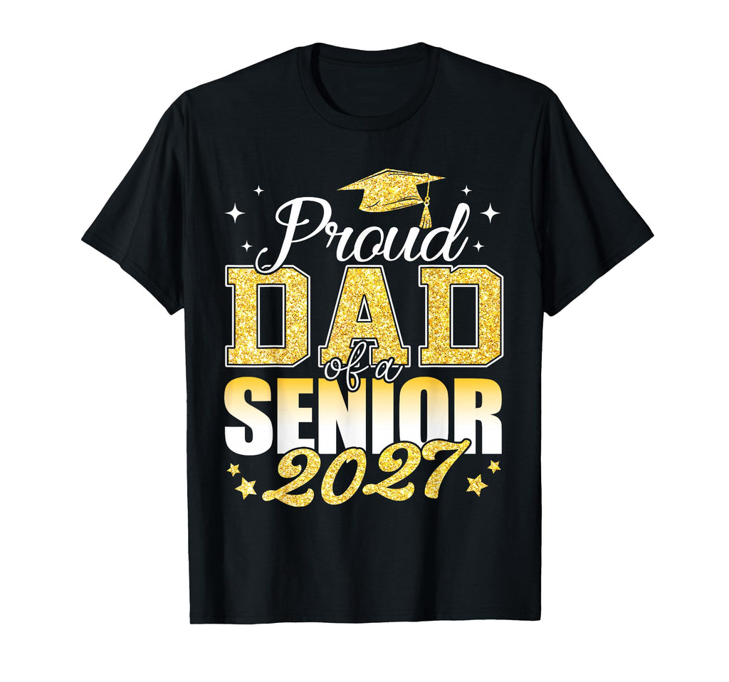 Proud Dad Senior 2027 Class 2027 T-Shirt - Aesthetic Graphic Unisex - T-Shirt, Sweatshirt, Hoodie