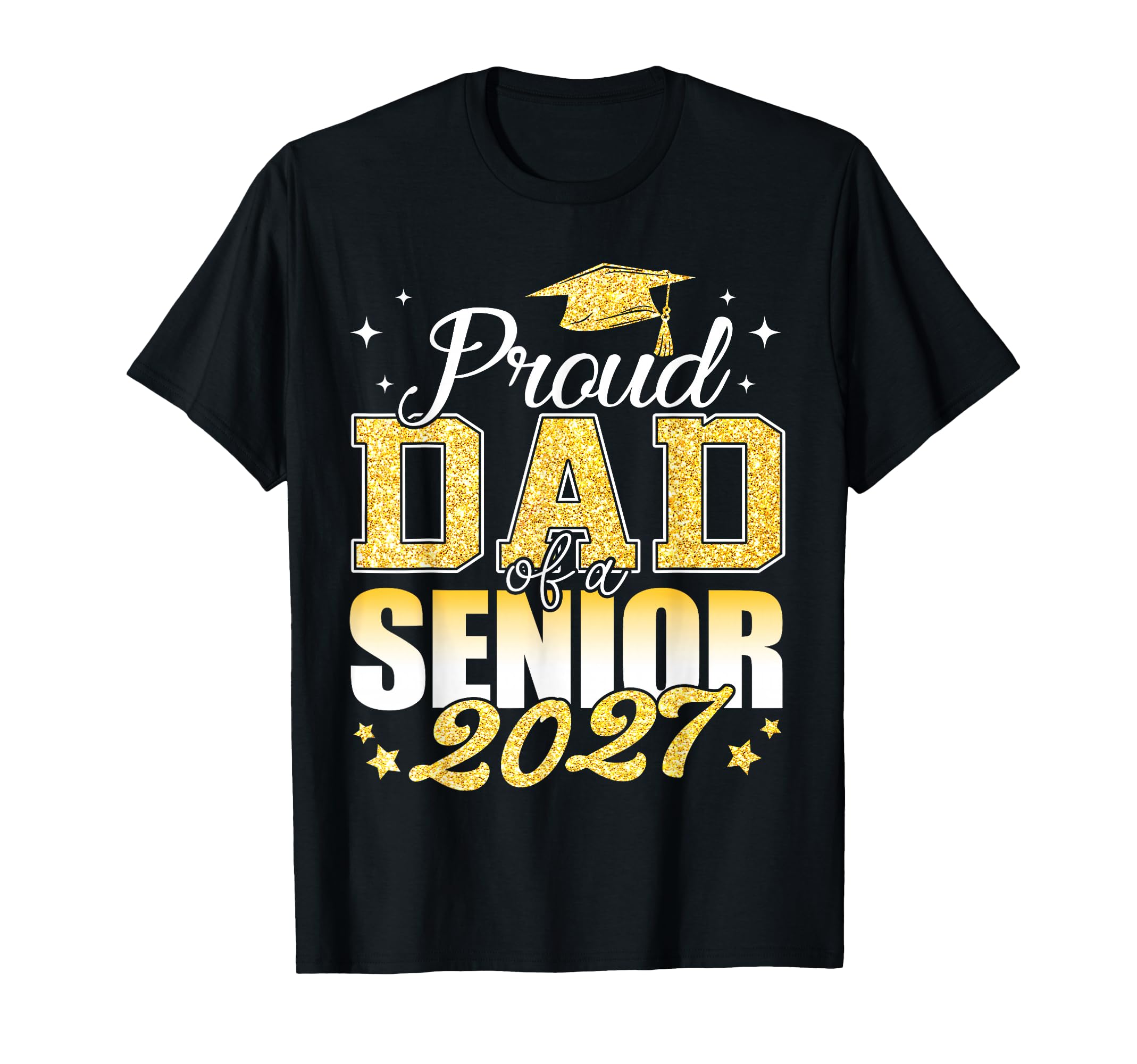 Proud Dad Senior 2027 Class 2027 T-Shirt - Aesthetic Graphic Unisex - T-Shirt, Sweatshirt, Hoodie