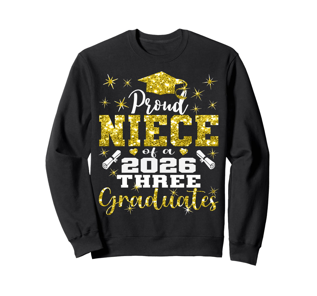 Proud Niece Three 2026 Graduates Sweatshirt - Minimalist Print Men Women - T-Shirt, Sweatshirt, Hoodie