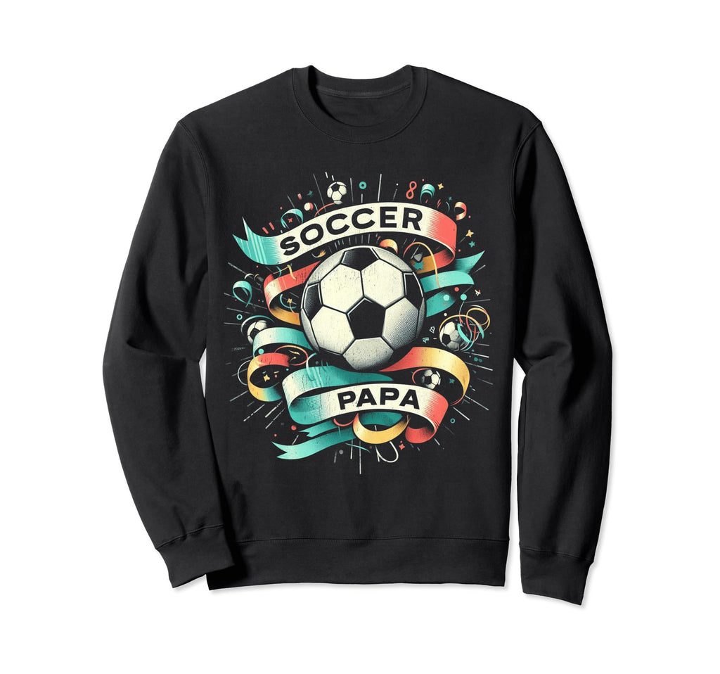 Soccer Papa Family Matching Dad Sweatshirt - Novelty Apparel Men Women - T-Shirt, Sweatshirt, Hoodie